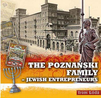 The Poznański Family – Jewish Entrepreneurs from Łódź (1)
