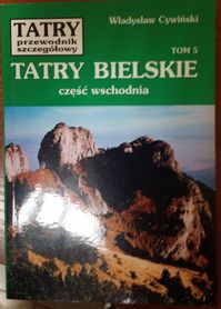 TATRY BIELSKIE CZ. WSCHODNIA TOM 5 Władysław Cywiński WYDAWNICTWO GÓRSKIE