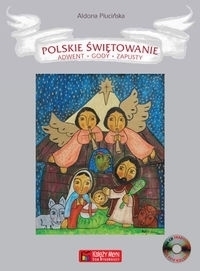 POLSKIE ŚWIĘTOWANIE ADWENT, GODY, ZAPUSTY + nagrania świąteczne na CD KSIĘŻY MŁYN (1)