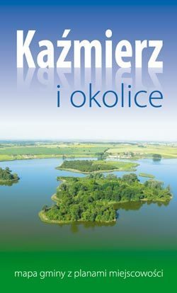 KAŹMIERZ plan miejscowości i mapa gminy 1:8 000 1:50 000 BIK (1)