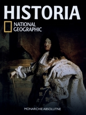 HISTORIA MONARCHIE ABSOLUTNE NATIONAL GEOGRAPHIC 2015 ! (1)