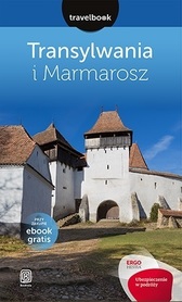 TRANSYLWANIA I MARMAROSZ przewodnik TRAVELBOOK BEZDROŻA 2017