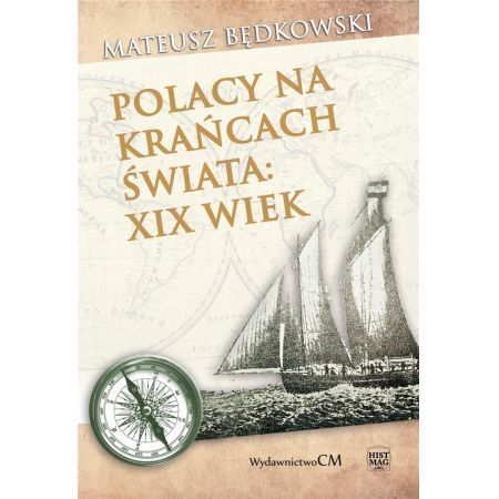 Polacy na krańcach świata: XIX wiek CIEKAWE MIEJSCA (1)