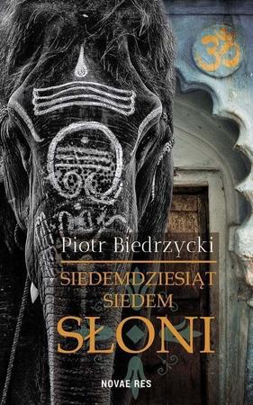 Siedemdziesiąt siedem słoni - Piotr Biedrzycki NOVA RES (1)