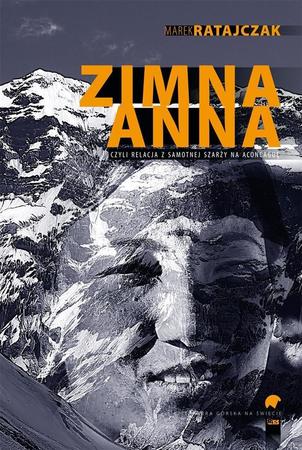 Zimna Anna, czyli relacja z samotnej szarży na Aconcaguę STAPIS (1)