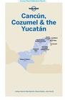 CANCUN, COZUMEL & THE YUCATAN 9 przewodnik LONELY PLANET 2021 (2)