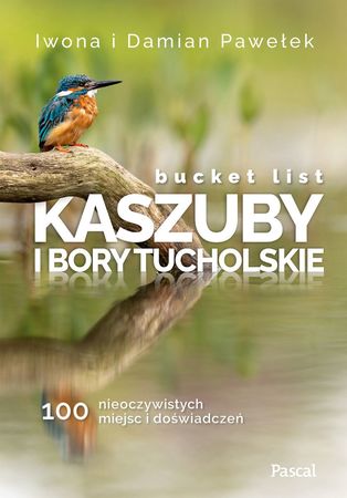 KASZUBY I BORY TUCHOLSKIE bucket list PASCAL 2022 (1)