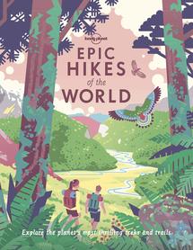 Epic Hikes of the World LONELY PLANET 2021