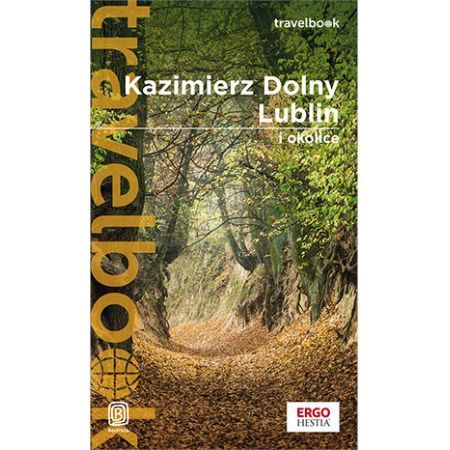 KAZIMIERZ DOLNY, LUBLIN I OKOLICE Travelbook przewodnik BEZDROŻA 2022 (1)
