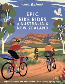 Epic Bike Rides of Australia & New Zealand LONELY PLANET 2023