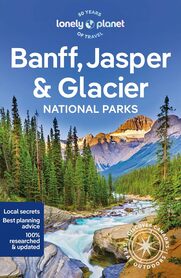 Banff, Jasper and Glacier National Parks przewodnik turystyczny LONELY PLANET 2024