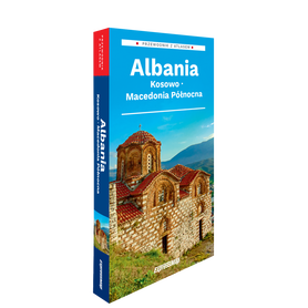 ALBANIA, KOSOWO, MACEDONIA PÓŁNOCNA przewodnik z atlasem EXPRESSMAP 2024