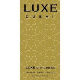 LUXE Dubai PRZEWODNIK (6th Edition) (LUXE City Guides)