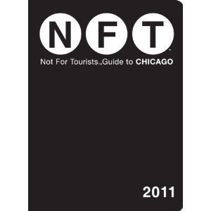 CHICAGO Not For Tourists Guide to Chicago, 2011 (1)
