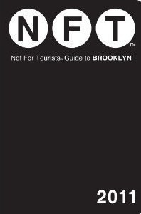 BROOKLYN NOT FOR TOURISTS GUIDE to BROOKLYN 2011 (1)